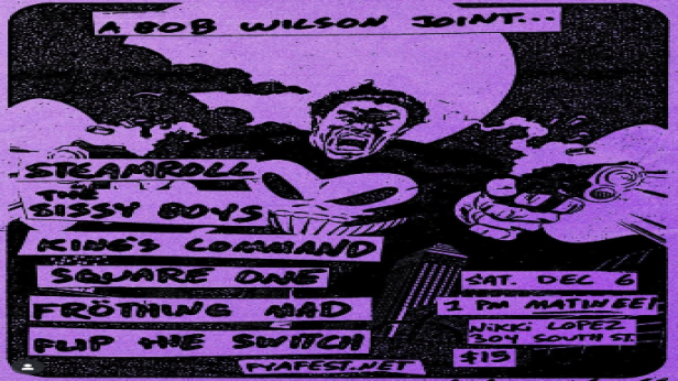 Steamroll, The Sissy Boys, King's Command, Square One, Frothing Mad, Flip The Switch
