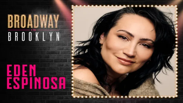 Broadway in Brooklyn presents Eden Espinosa