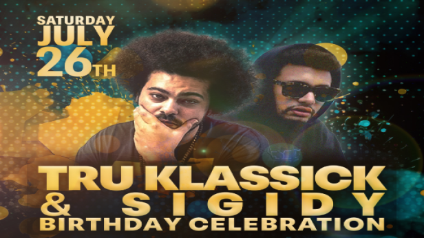 TRU KLASSICK & SIGIDY Birthday Celebration, Buff 1, J-Classic, Dre Dav, Mo Grease, Pymp Dffrnt, Aye Hawk, Mac Press, DJ Los