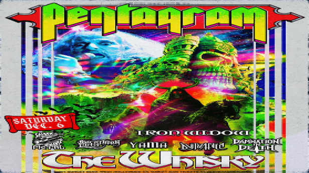 Pentagram , Iron Widow, Damnation in Death, Shark in the Water, Yama, Black Moon Lilith, Dymanic, Womb