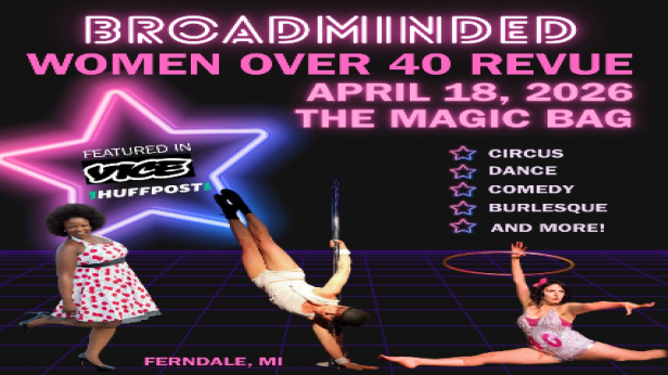 Broadminded Productions Presents: Broadminded Women Over 40 Revue