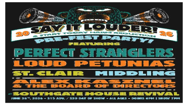 Say It Louder! Pre-Fest Party w/Perfect Stranglers, Loud Petunias, St. Clair, Middling, Alex K & BOD