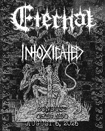 Eternal, Intoxicated, and More in Orlando