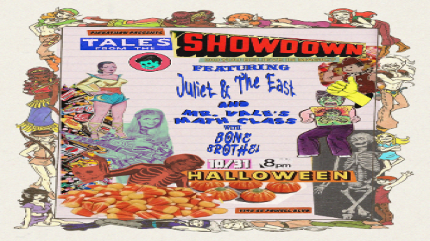 Tales From The Showdown featuring Juliet and The East and Mr. Vale's Math Class with Bone Brothel