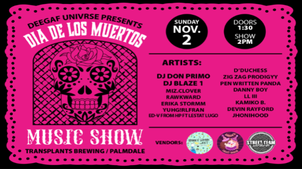 FREE SHOW: DEEGAF UNIVRSE PRESENTS DIA DE LOS MUERTOS