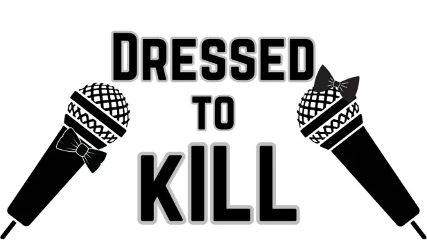 Dressed to Kill - in the Callback Bar