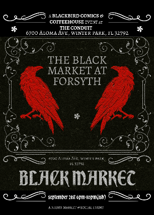 Blackbird Comics & Coffeehouse Presnet: The Black Market at Forsyth