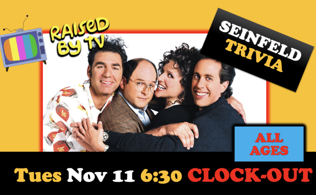 Raised By TV Events Presents: all ages Seinfeld Trivia Night