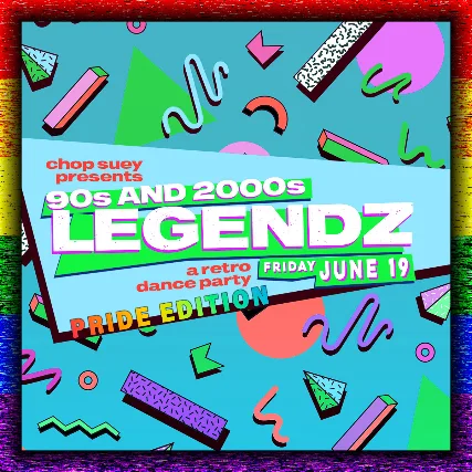 90s & 2000s LEGENDZ: PRIDE EDITION