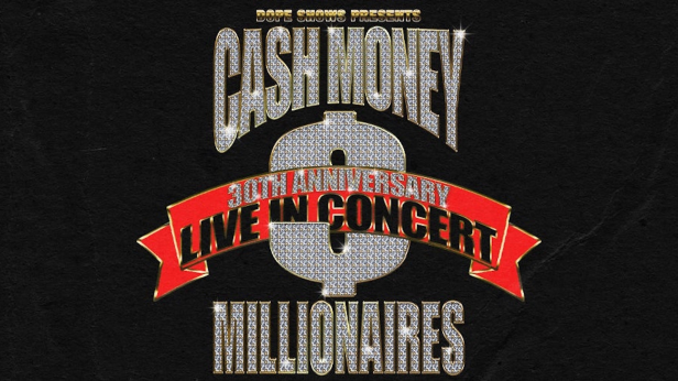 Dope Shows Presents Cash Money Millionaires 30th Anniversary Live