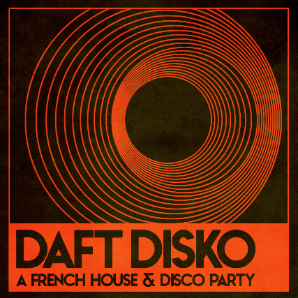 Daft Disko: A French House & Disco Party