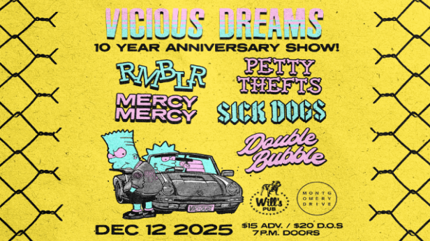Vicious Dreams - 10 Year Anniversary Show with RMBLR, Petty Thefts, Mercy Mercy, Sick Dogs, and Double Bubble