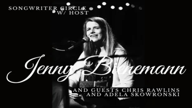 Songwriter Circle w/ host Jenny Bienemann and guests Chris Rawlins and Adela Skowronski