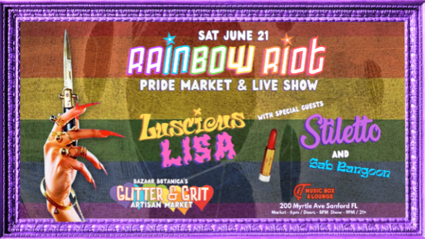 Rainbow Riot Pride Market and Live Show featuring Luscious Lisa, Stilletos, and DJ Sab Rangoon