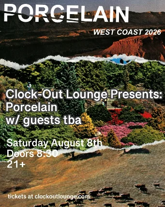 Clock-Out Lounge Presents: Porcelain plus Museum of Light
