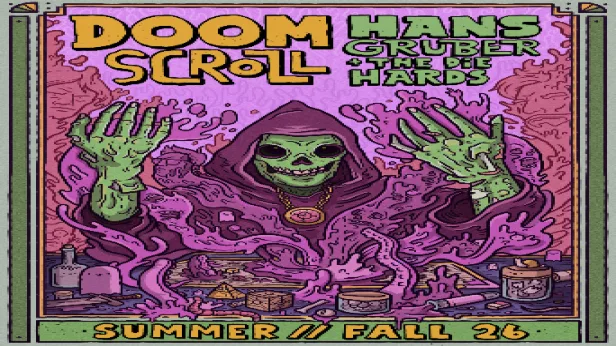 DOOM SCROLL, Hans Gruber and The Die Hards