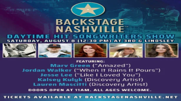 BACKSTAGE NASHVILLE! DAYTIME HIT SONGWRITERS SHOW featuring Marv Green ,  Jordan Walker ,  Jesse Lee with Kalsey Kulyk +  Lauren Mascitti