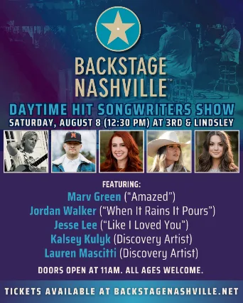 BACKSTAGE NASHVILLE! DAYTIME HIT SONGWRITERS SHOW featuring Marv Green ,  Jordan Walker ,  Jesse Lee with Kalsey Kulyk +  Lauren Mascitti