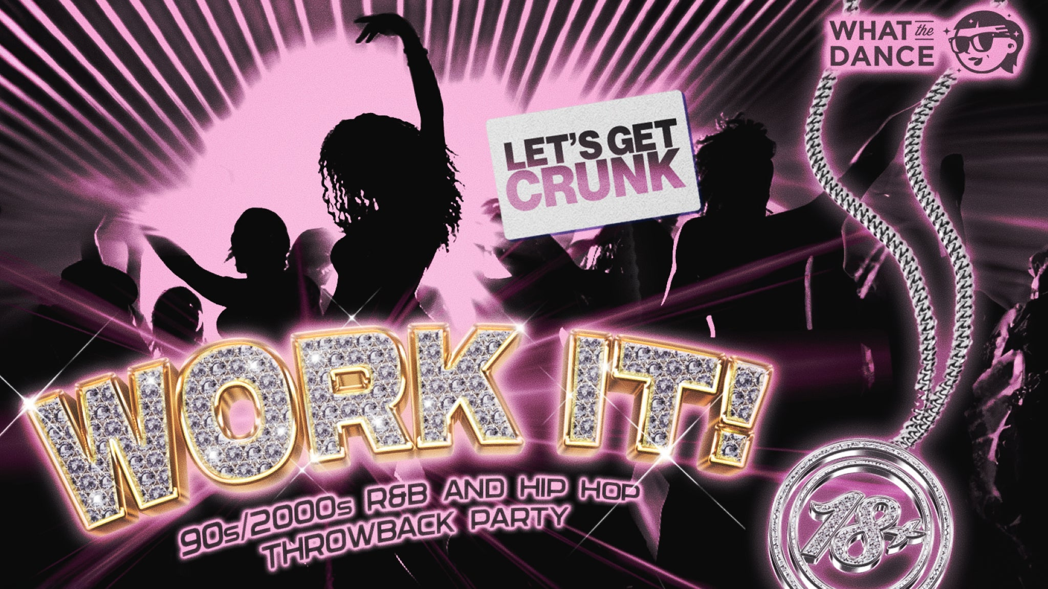 What the Dance Presents WORK IT! : 90s/2000s R&B and Hip Hop Night