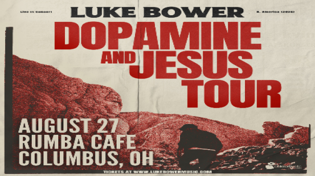 LUKE BOWER - The Dopamine and Jesus Tour