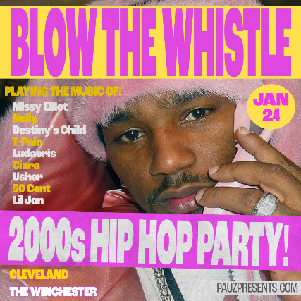 BLOW THE WHISTLE (2000's Hip Hop Party!)