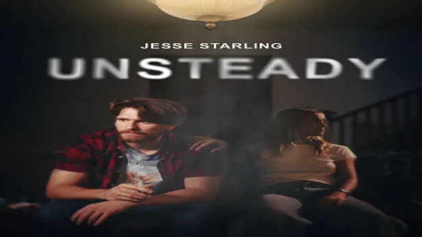 Unsteady: A Film by Jesse Starling