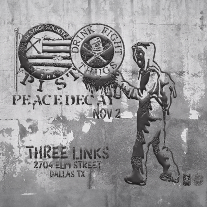 The Pist, Drink Fight Thugs and Peace Decay