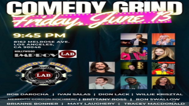 Comedy Grind! ft. Rob DaRocha, Ivan Salas, Dion Lack, Willie Krisztal, Meredith Gordon-Hochberg, Brittany Ross, Ron Swallow, Brianne Bonner, Matt Laughery, Tracey Macdonald!