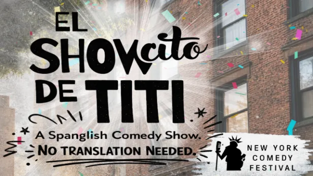 El Showcito de Titi presented by New York Comedy Festival
