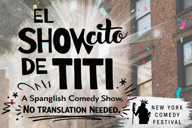 El Showcito de Titi presented by New York Comedy Festival