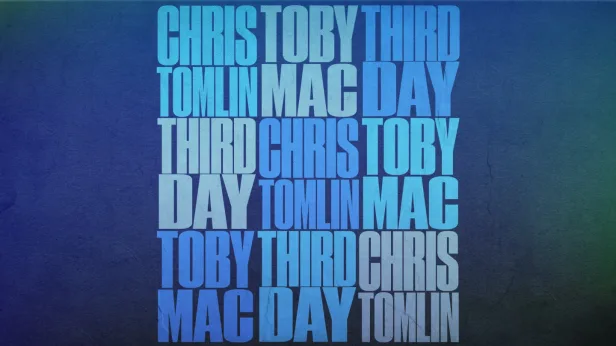 CHRIS TOMLIN, TOBYMAC, THIRD DAY