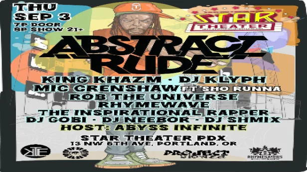 ABSTRACT RUDE with King Khazm, DJ Klyph, Mic Crenshaw, Rob the Universe, Rhymewave, The Inspirational Rapper , DJ Gobi, DJ Neebor and DJ Shmix