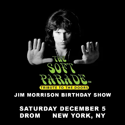 THE SOFT PARADE  A Tribute To THE DOORS  Annual Jim Morrison Birthday Show