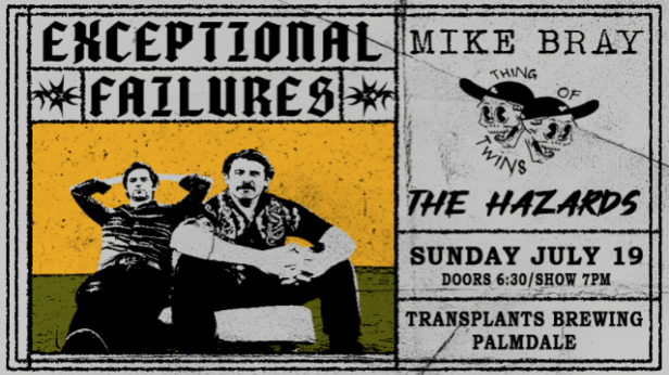 FREE SHOW: EXCEPTIONAL FAILURES / MIKE BRAY / THING OF TWINS / THE HAZARDS