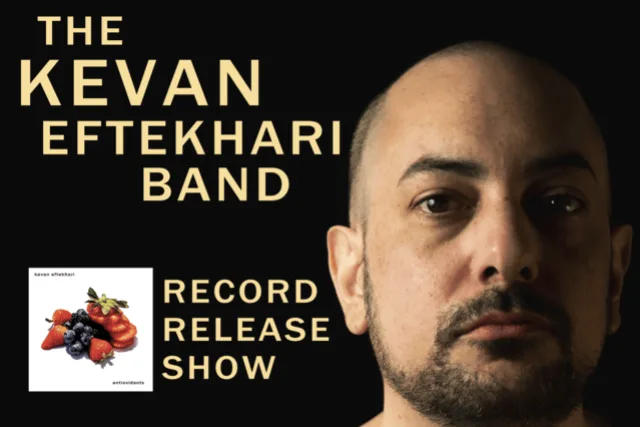 The Kevan Eftekhari Band - Record Release Show