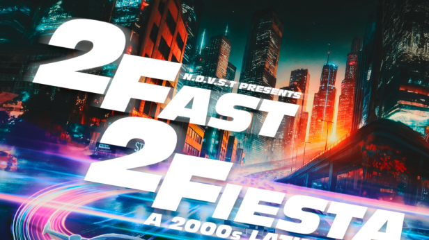 NDVST presents  2 FAST 2 FIESTA: A 2000s LATIN NIGHT