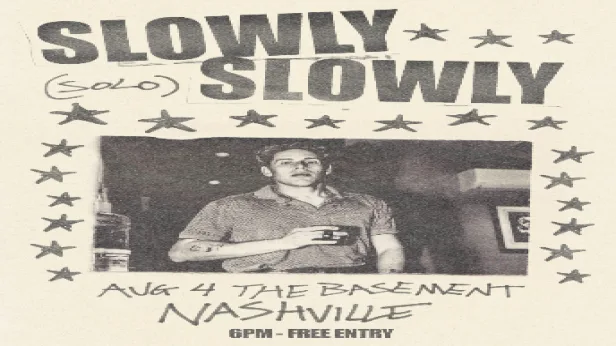 FREE SHOW! Slowly Slowly (Solo)
