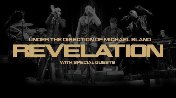 Revelation w/ special guests -Under Musical Direction of Michael Bland