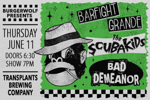 FREE SHOW: BARFIGHT GRANDE / THE SCUBA KIDS / BAD DEMEANOR / THE SHOGOS