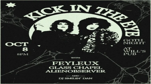 “Kick in the Eye” Goth Night with Feyleux, Glass Chapel, AlienObserver, and DJ Smilin’ Dan