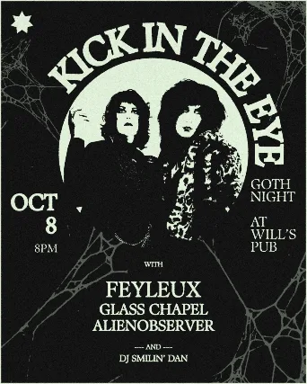 “Kick in the Eye” Goth Night with Feyleux, Glass Chapel, AlienObserver, and DJ Smilin’ Dan