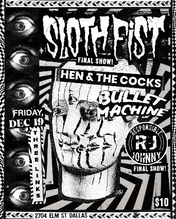 Sloth Fist, Hen & The Cocks, Bullet Machine, Responsible Johnny