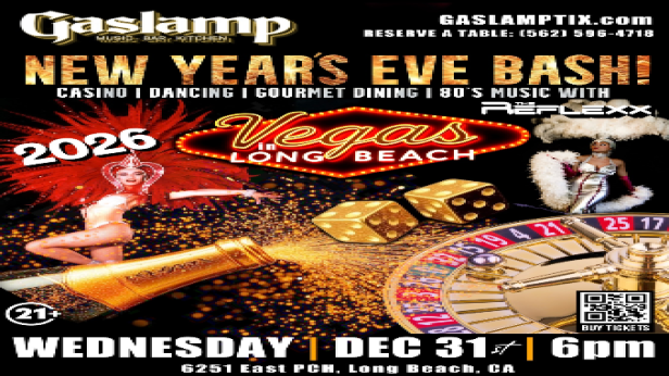 NEW YEAR'S EVE BASH 2026  - Our 10th Annual VEGAS IN LONG BEACH SPECTACULAR! ...LIVE MUSIC With THE REFLEXX!