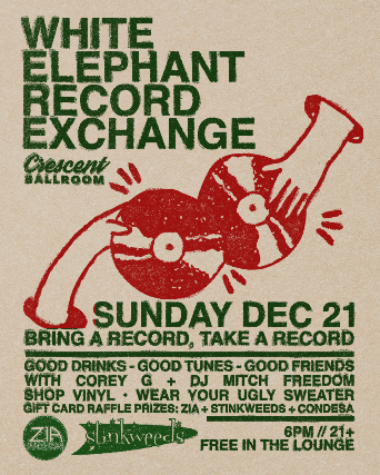 WHITE ELEPHANT RECORD EXCHANGE AT CRESCENT BALLROOM!
