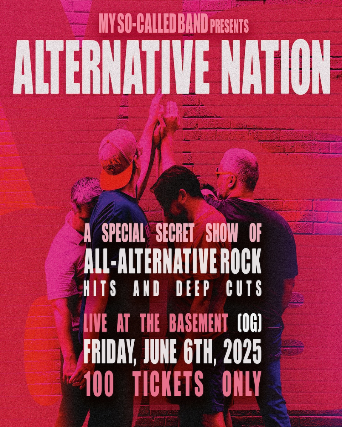 SOLD OUT! My So-Called Band presents ALTERNATIVE NATION