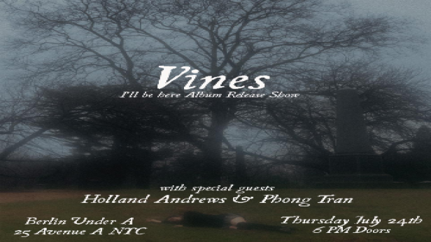Vines Album Release Show  with special guests: Holland Andrews and Phong Tran