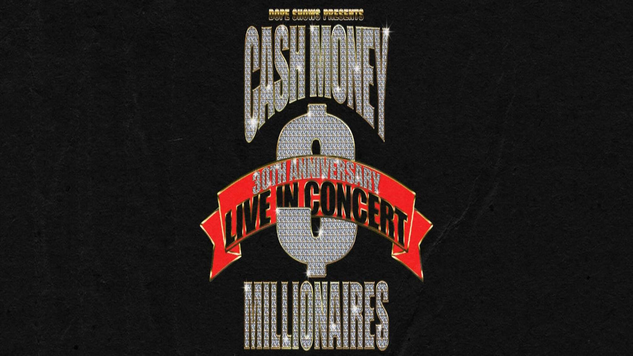 Dope Shows Presents Cash Money Millionaires 30th Anniversary