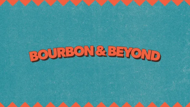 Bourbon & Beyond