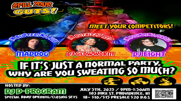 Spill Your Guts, D-Program, Maddog, Glowworm, DJ Eight