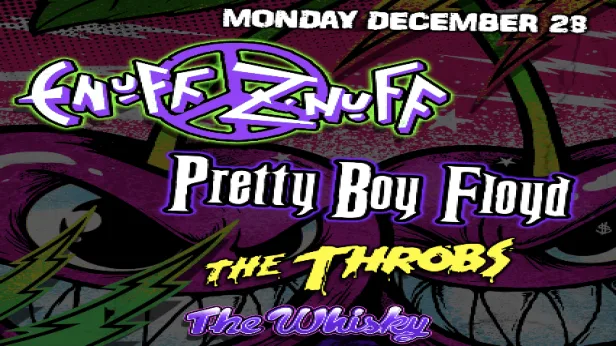 Enuff Z'Nuff, Pretty Boy Floyd, The Throbs, Red the Rose